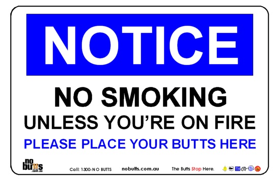 No Smoking Signs from No BuTTs that get people's attention!