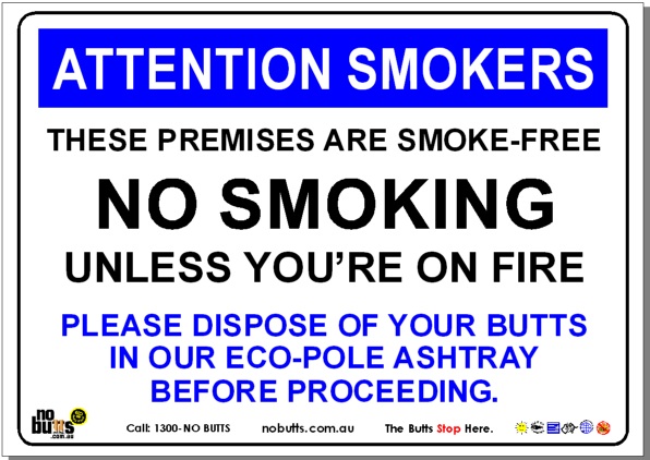 No BuTTs smoking policy signs get peoples attention.