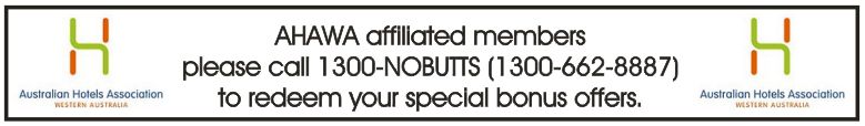AHAWA members call 1300-NOBUTTS to order your special offer!