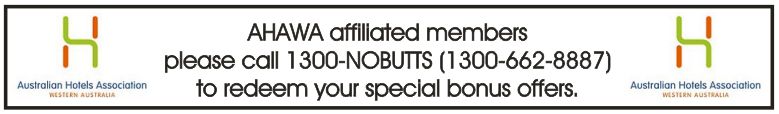 AHAWA members call 1300-NOBUTTS to order your special offer! AHAWA members call 1300-NOBUTTS to order your special offer!